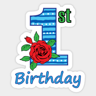 1st Birthday - 1 st Flower - 1st rose - Floral - Birthday Sticker